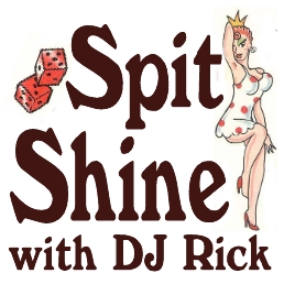 DJ Rick hosts Spitshine--blues, rock, retro and folk with an “old-timey” flair